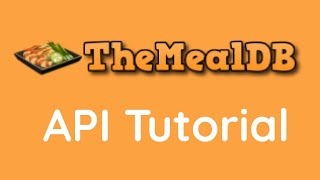 TheMealDB API Tutorial