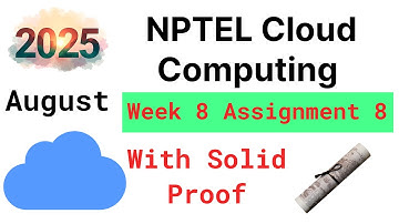 NPTEL Cloud Computing Week 8 Assignment 8 Answers Solution Quiz | 2025 July | Swayam