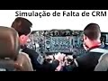 Simulação de Falta de CRM [ Gerenciamento de Recursos Humanos na Cabine ]