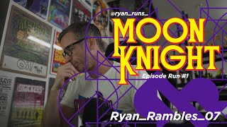 Ryan_Rambles_07 - Moon Knight Run #1 - My Top 10 After Reading 40 Years of Moon Knight!