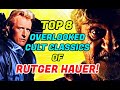 Top 8 Overlooked Cult Classics Of Rutger Hauer Movies!