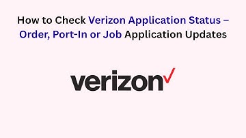How to Check Verizon Application Status – Order, Port-In or Job Application Updates