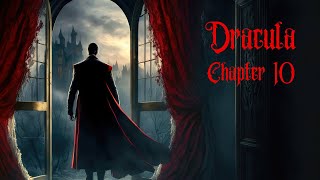 Dracula Chapter 10 | By Bram Stoker | Narrated By @RavenReads