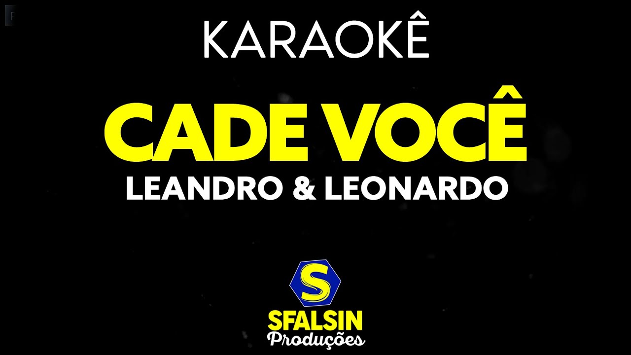 CADÊ VOCÊ - Leandro & Leonardo (KARAOKÊ VERSION)