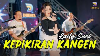LAILY SUCI - KEPIKIRAN KANGEN (OFFICIAL MUSIC VIDEO) | Sing Sanggup Isun Nyidem Kangen Iki