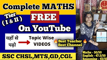 SSC CHSL, MTS, GD, CGL, MATHS ( गणित ) Complete FREE Course on YOUTUBE  | Chapterwise Best Youtube