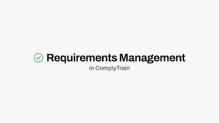 Requirements Management in ComplyTrain