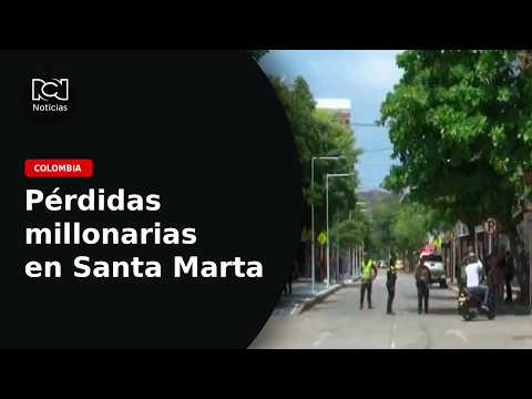 Santa Marta reports 100 billion pesos in losses following criminal group threats