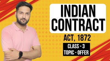 Indian Contract Act, 1872 || Class - 3 || CS Arun Chouhan