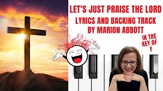 Video thumbnail of "Let's Just Praise The Lord 🙏 - Accompaniment & Lyrics 🎹*F*"