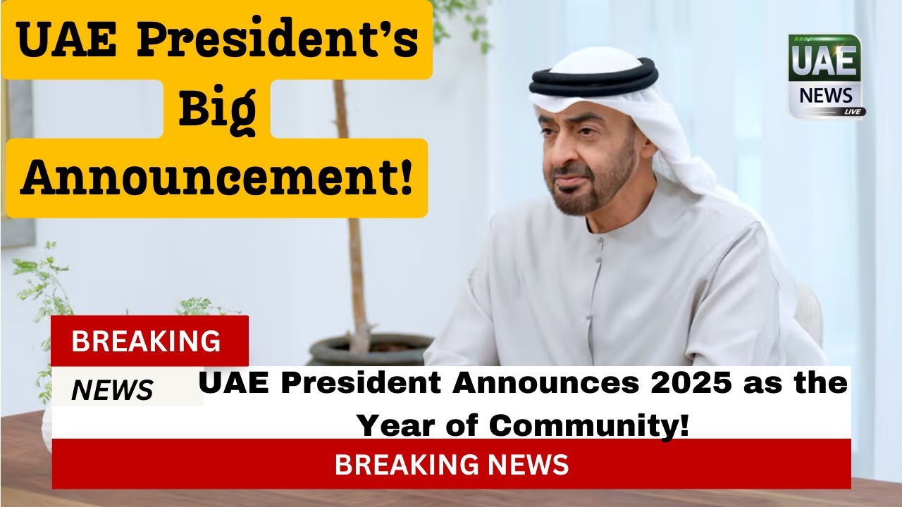 Breaking News: UAE President Announces 2025 as the Year of Community!