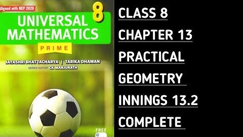 Innings 13.2 || Complete || Ch-13 Practical Geometry || Universal Mathematics-Prime ||