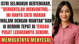 Istri Selingkuh Bertengkar, “Berhentilah Mengontrol—Ini Hanya Satu Makan Malam dengan Mantan” Aku Me