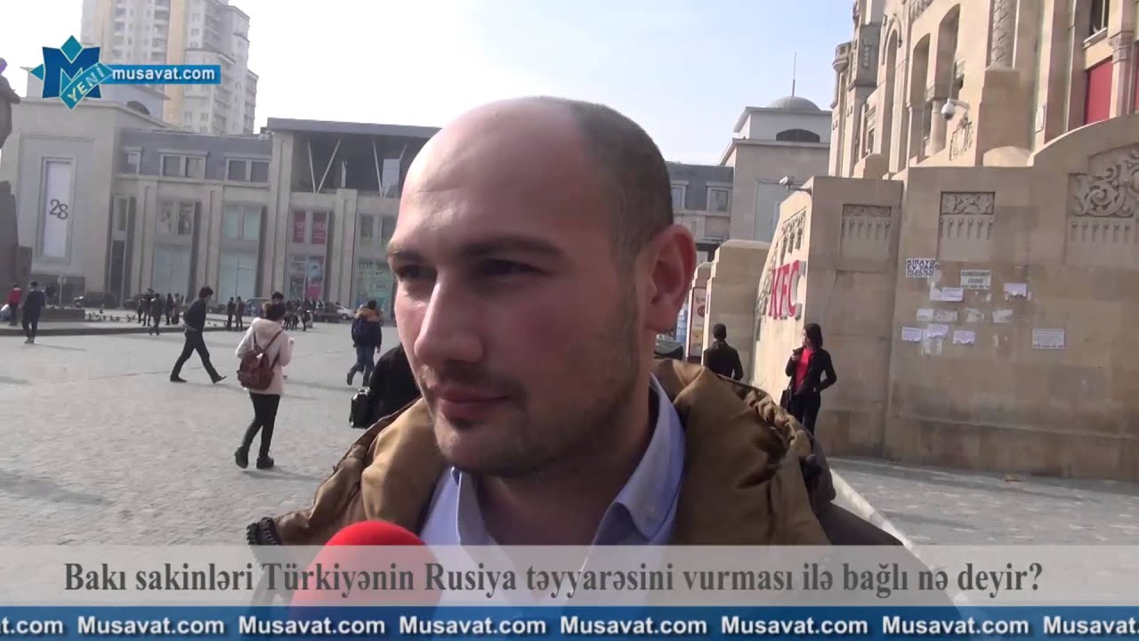 neftekhimik nizhnekamsk Bakı sakinləri Türkiyənin Rusiya təyyarəsini vurması ilə bağlı nə deyir?