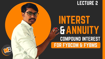 Interest and Annuity | Compound Interest | FYBCOM & FYBMS