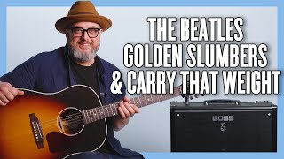 The Beatles Golden Slumbers & Carry That Weight Guitar Lesson + Tutorial