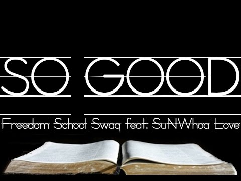 "So Good" Music Video by Freedom School Swag