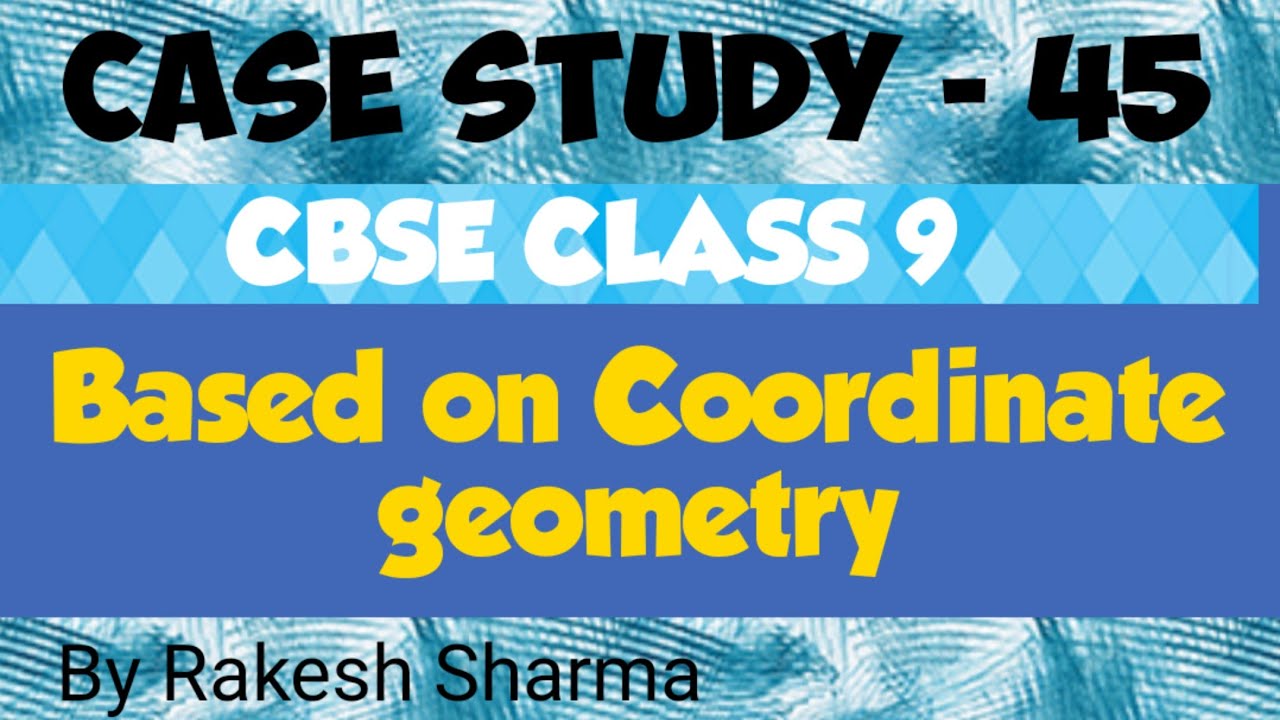 case study based questions class 9 maths coordinate geometry