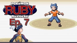 Pokemon Ruby Nuzlocke - Episode 7 Time to Brawl!