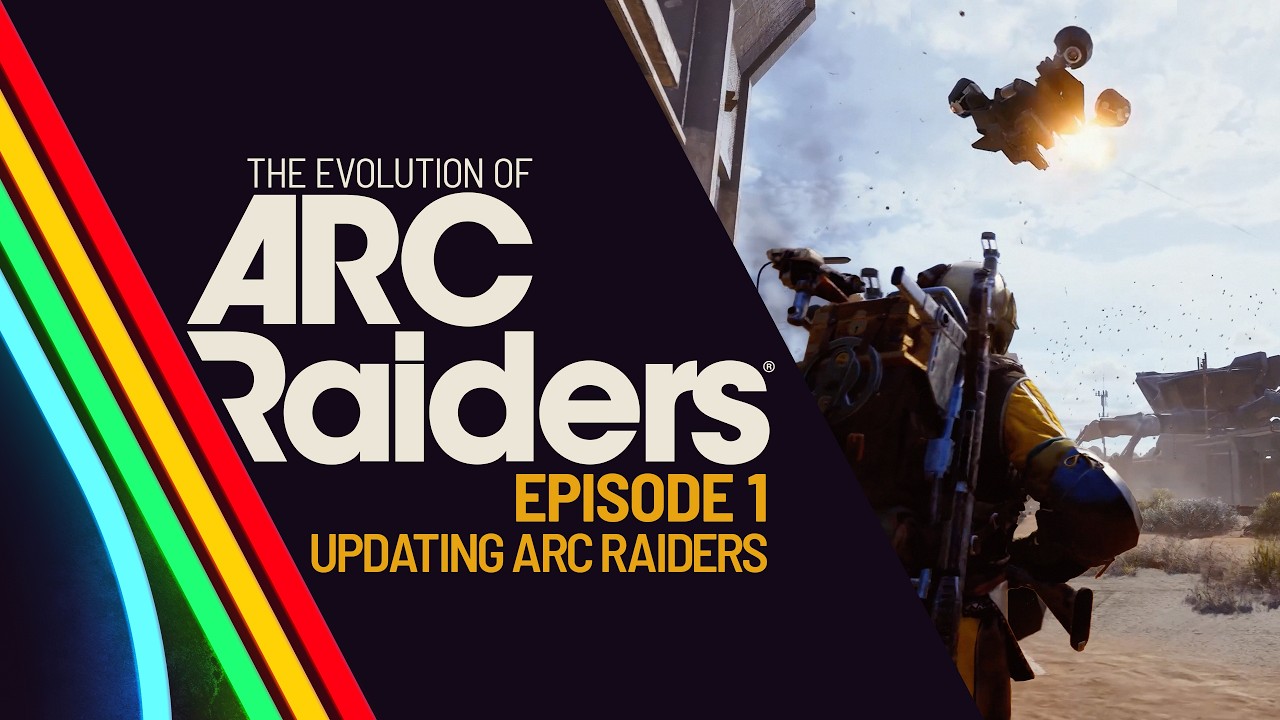 The Evolution of ARC Raiders S2: EP1 - Updating ARC Raiders