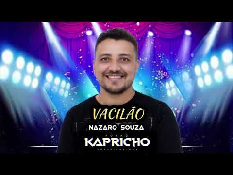 Vacilão Nazaro Souza e Forró Kapricho Repertório Novo