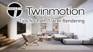 Twinmotion 2023.1 Path Tracer Rendering Tutorial: Creating a Photorealistic Living Room @twinmotion​ screenshot 5