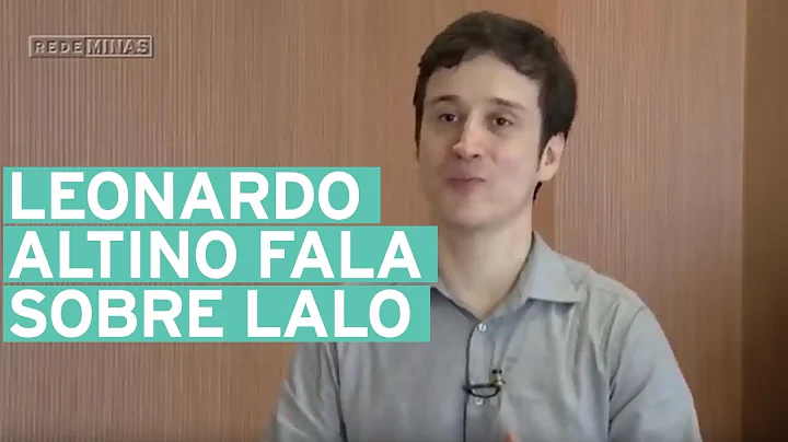 Leonardo Altino fala sobre Lalo - Harmonia