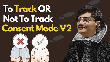 Understanding Consent Mode V2 : A comprehensive guide