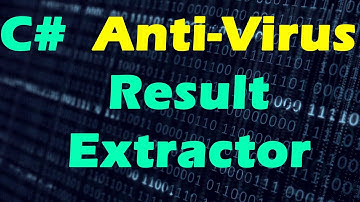 [C#] Anti-Virus Scanner || Result Extractor (EP-1)