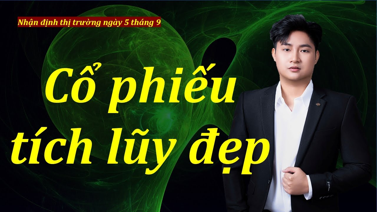 Top cổ phiếu tích lũy đẹp mà nhà đầu tư nên quan tâm