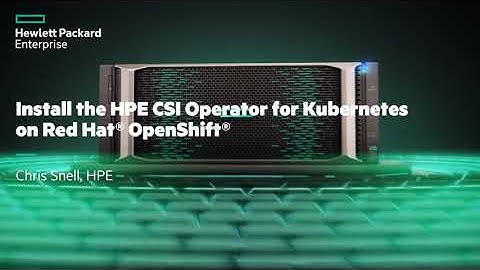 Install the HPE CSI Operator for Kubernetes on Red Hat® OpenShift®