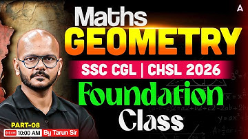 Maths Geometry For SSC CGL & CHSL 2026 | SSC CGL & CHSL 2026 Maths Foundation Class | Tarun Sir #7