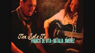 Franco De Vita Feat Natalia Jiménez - Tan Solo Tú