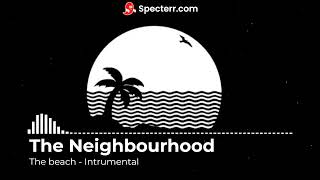 The Neighbourhood - The Beach Instumental (Sped Up + Reverb)