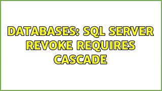 Databases: SQL Server REVOKE requires CASCADE Update