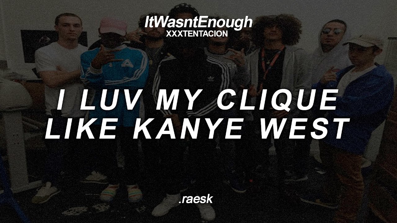 XXXTENTACION – I LUv My CLiQuE LiKe KaNyE WeSt (Sub. Español)