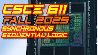 CSCE 611 Fall 2025 Lecture 9: Synchronous Sequential Logic Profile