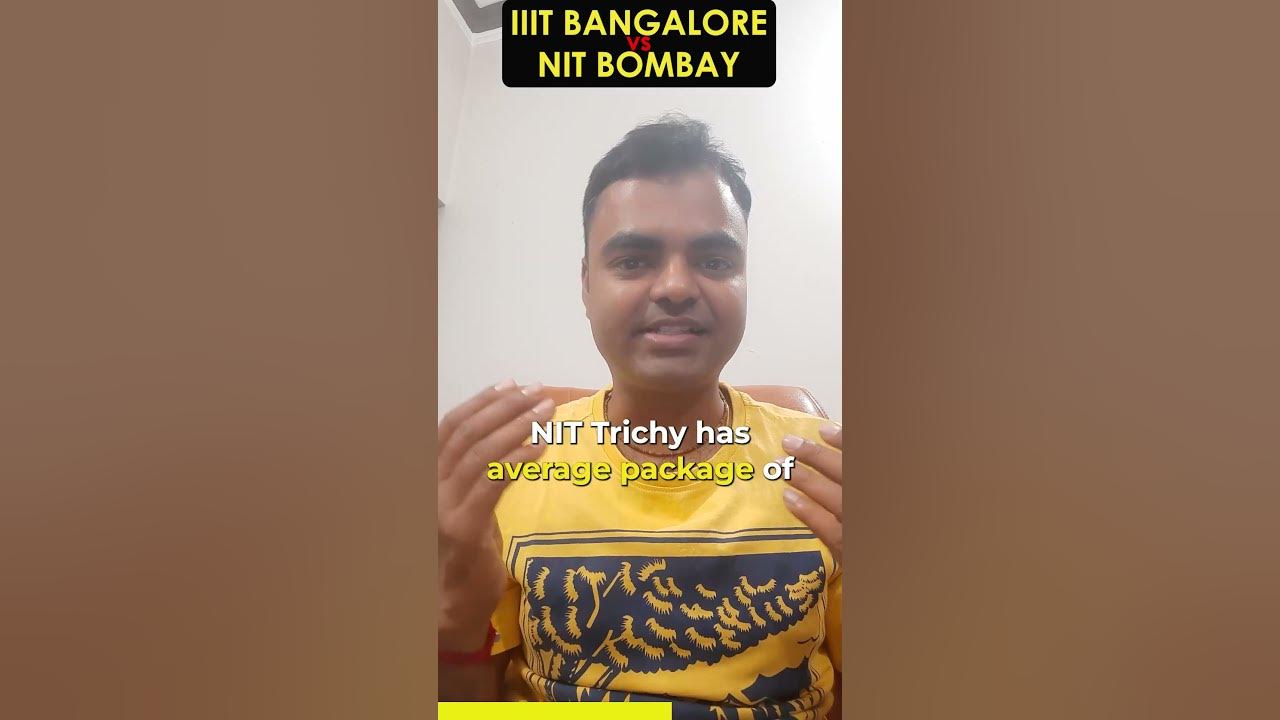 Iiit bangalore vs nit trichy which is better fees average package