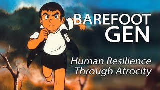 Barefoot Gen - Human Resilience Through Atrocity