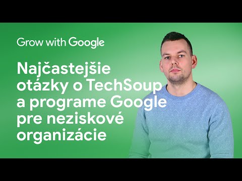 Grow with Google: Najčastejšie otázky o TechSoup a programe Google pre neziskové organizácie
