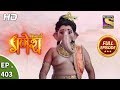 Vighnaharta Ganesh - Ep 403 - Full Episode - 7th March, 2019