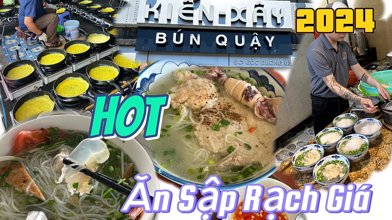 24H ở Rạch Giá ăn gì ở đâu NGON? Bún Quậy Kiến Xây có ngon như lời đồn? du lich KIÊN GIANG 2024.