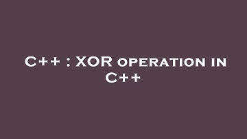 C++ : XOR operation in C++