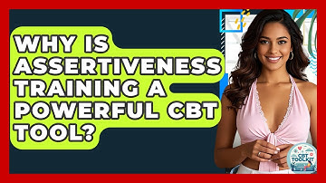 Why Is Assertiveness Training A Powerful CBT Tool? - CBT Toolkit
