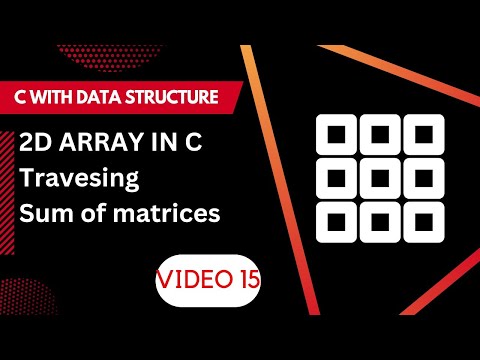 2 d array in c || c with data structure video 15 || program to print sum of two matrix ||