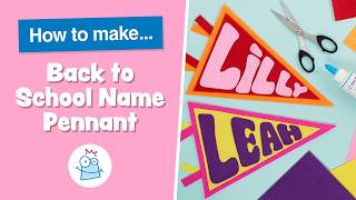 How To Make A Back to School Name Pennant Baker Ross