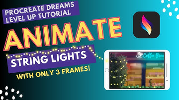 Procreate Dreams Level Up Tutorial - Animate String Lights With Only 3 Frames!
