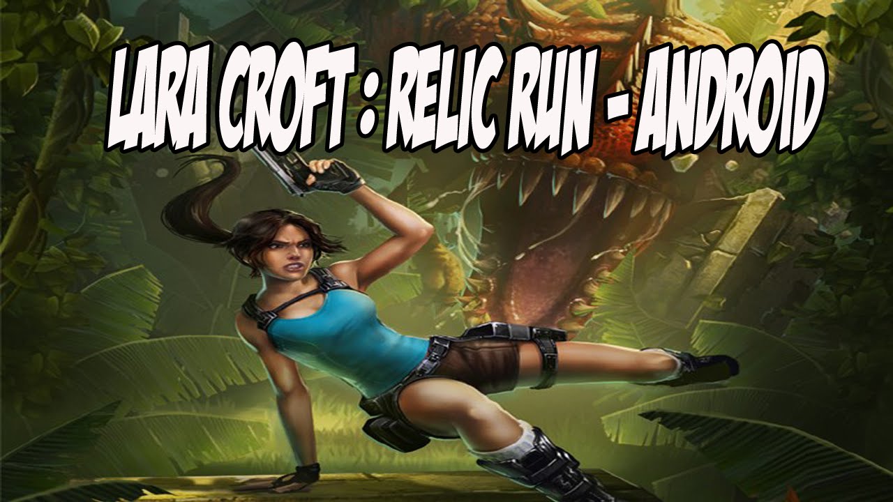 Lara Croft: Relic Run - Android Gameplay - YouTube