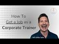 How To Get A Job As A Corporate Trainer