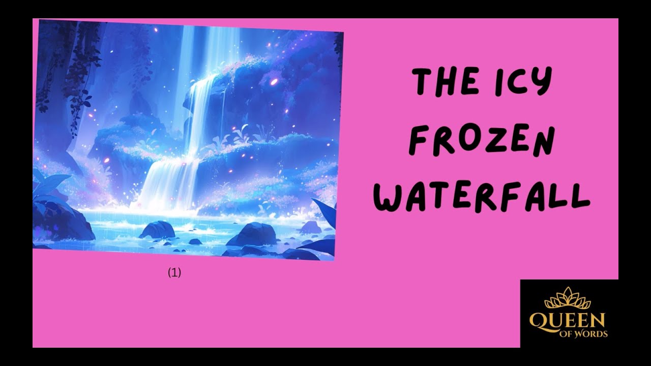 ThE Icy FRozEn WaTeRfaLL - Kids Short Moral Fantasy Story. No.7.